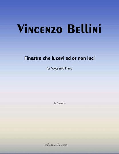 Finestra che lucevi ed or non luci, by V. Bellini