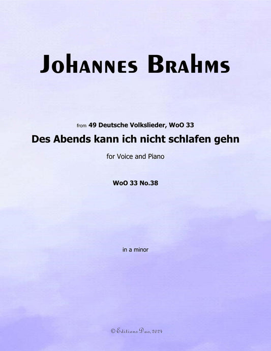 Des Abends kann ich nicht schlafen gehn,by Brahms