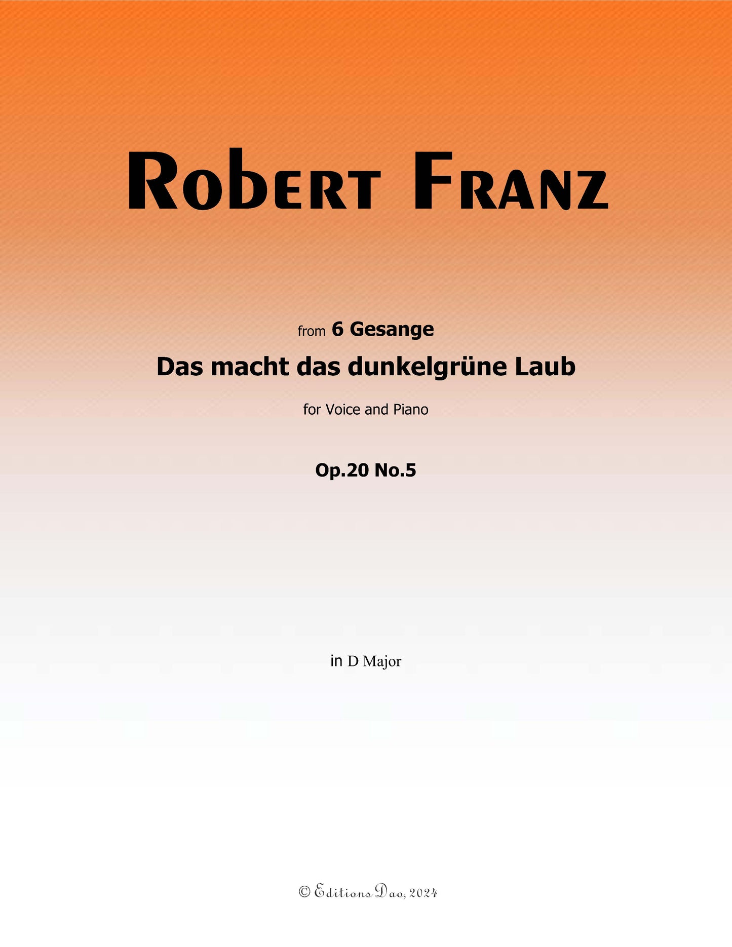 Das macht das dunkelgrune Laub, by R. Franz