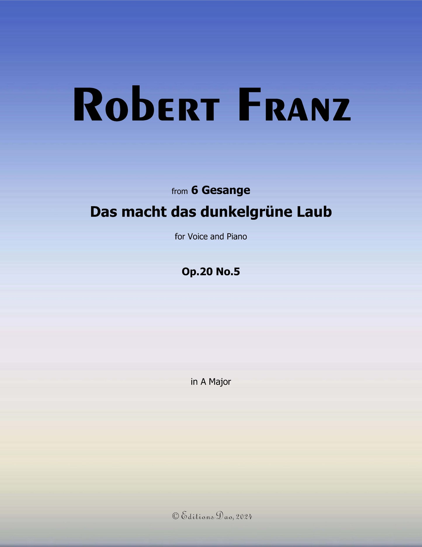 Das macht das dunkelgrune Laub, by R. Franz