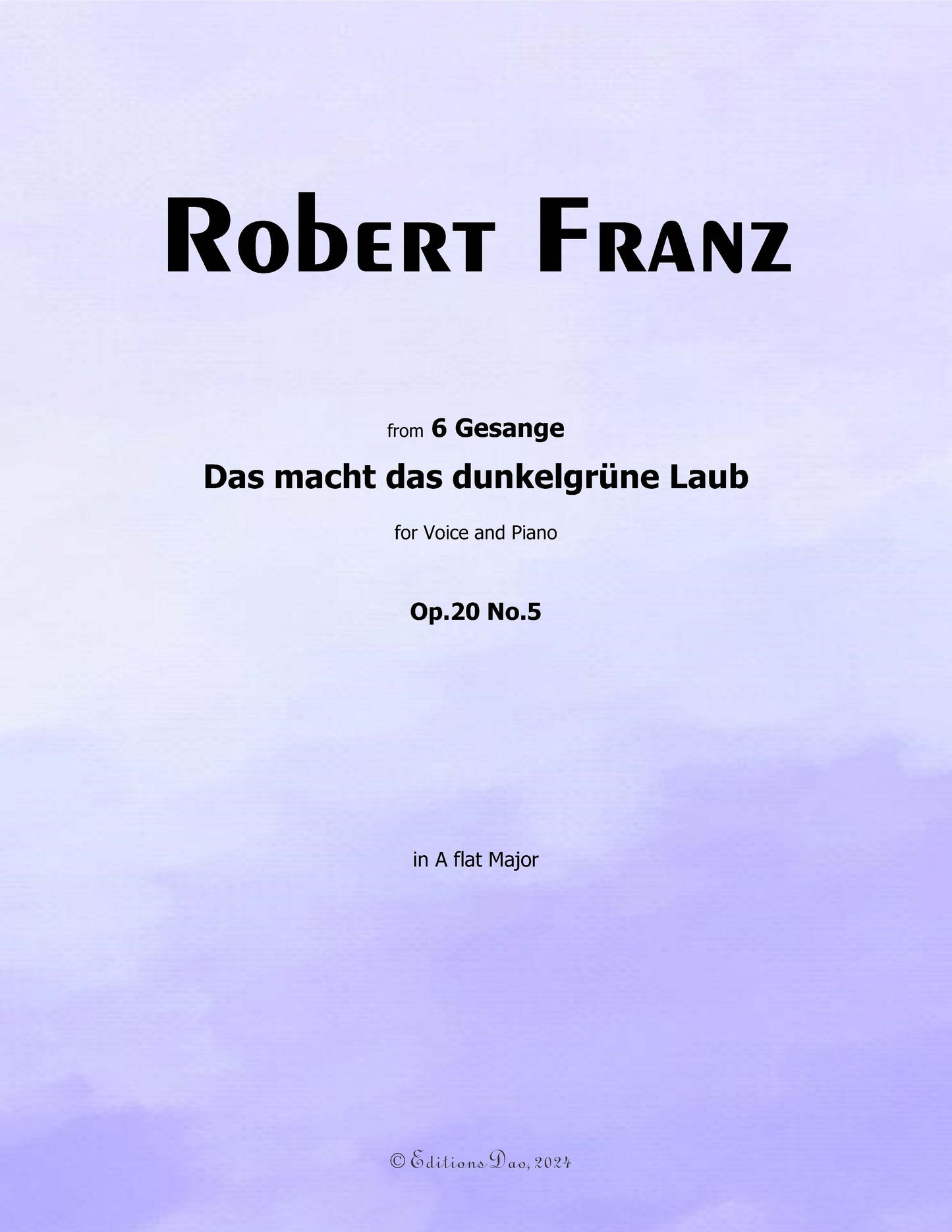 Das macht das dunkelgrune Laub, by R. Franz