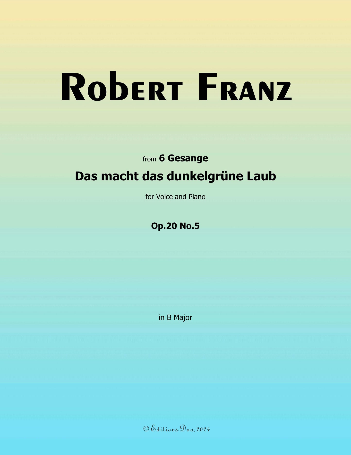 Das macht das dunkelgrune Laub, by R. Franz