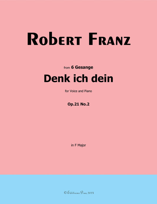 Denk ich dein, by R. Franz