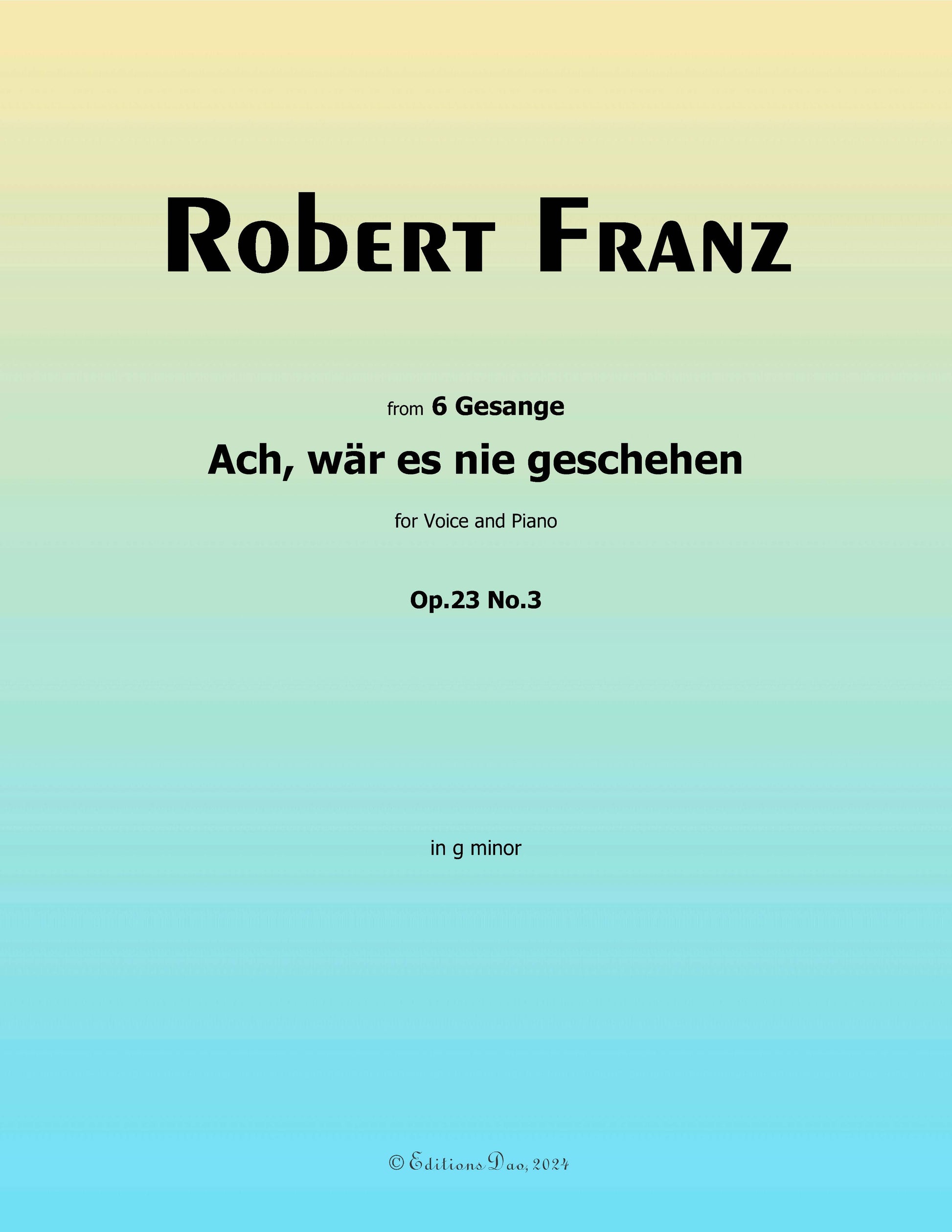 Ach, war es nie geschehen by Robert Franz