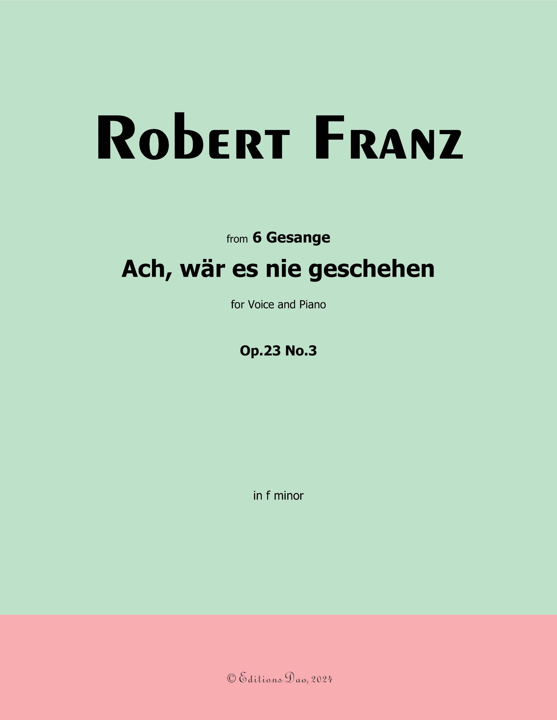 Ach, war es nie geschehen by Robert Franz