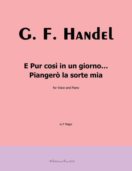 E pur così in un giorno...Piangerò la sorte mia, by Handel