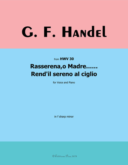 Rasserena,o Madre…Rendil sereno al ciglio, by Handel