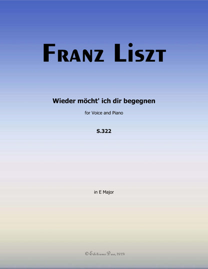 Wieder mocht ich dir begegnen, by Liszt