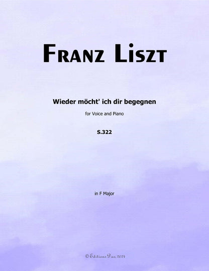 Wieder mocht ich dir begegnen, by Liszt