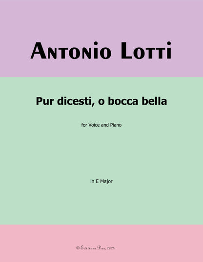 Pur dicesti, o bocca bella, by Lotti