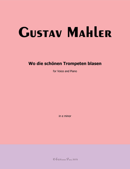 Wo die schönen Trompeten blasen, by G. Mahler