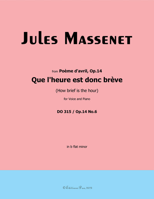 Que l'heure est donc brève, by Massenet