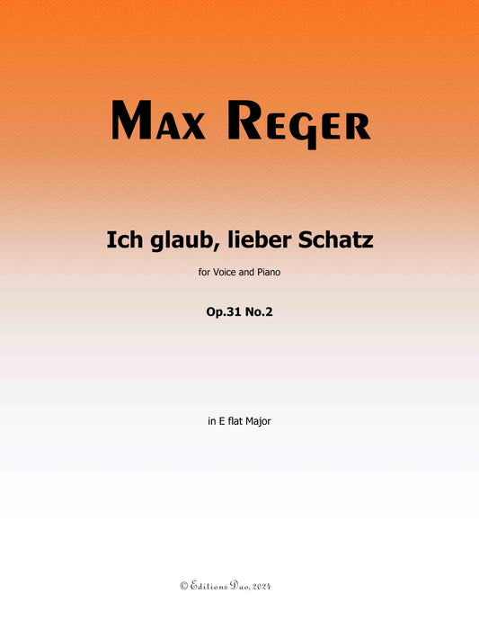 Ich glaub,lieber Schatz, by M. Reger