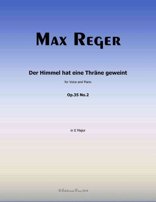 Der Himmel hat eine Thrane geweint, by M. Reger