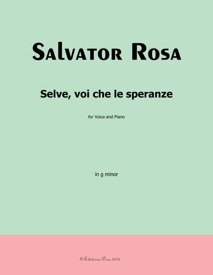 Selve, voi che le speranze, by S. Rosa