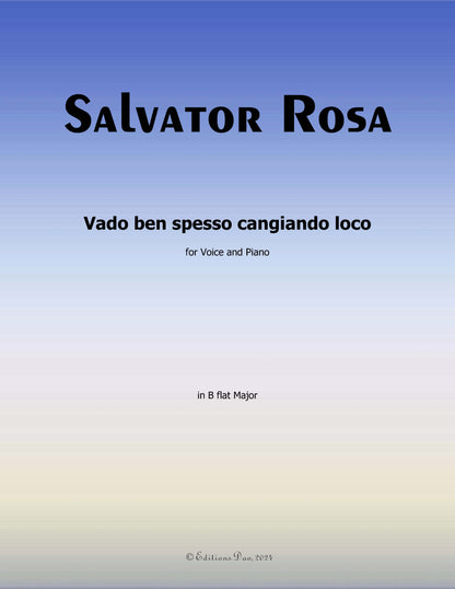 Vado ben spesso cangiando loco, by S. Rosa