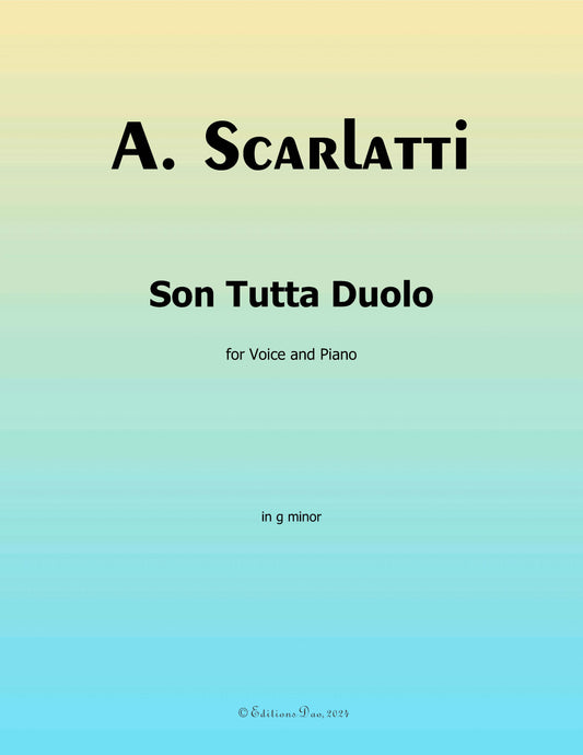 Son Tutta Duolo,by A. Scarlatti