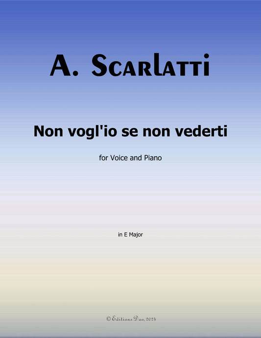 Non voglio se non vederti,by A. Scarlatti