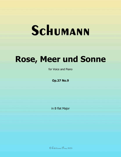 Rose,Meer und Sonne, by R. Schumann