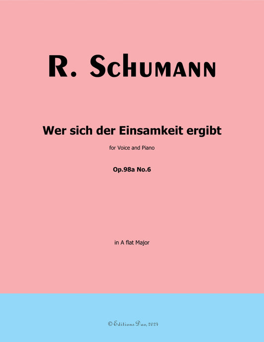 Wer sich der Einsamkeit ergibt,by R. Schumann